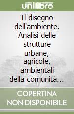 Il disegno dell'ambiente. Analisi delle strutture urbane, agricole, ambientali della comunità montana versante jonico meridionale