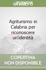 Agriturismo in Calabria per riconoscere un'identità libro