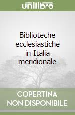 Biblioteche ecclesiastiche in Italia meridionale libro