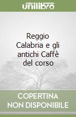 Reggio Calabria e gli antichi Caffè del corso libro