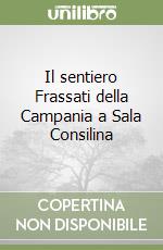 Il sentiero Frassati della Campania a Sala Consilina libro