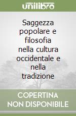 Saggezza popolare e filosofia nella cultura occidentale e nella tradizione