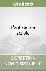 L'autistico a scuola