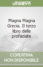 Magna Magna Grecia. Il terzo libro delle profaziate