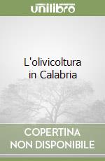 L'olivicoltura in Calabria