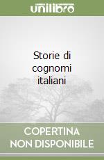 Storie di cognomi italiani libro