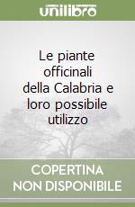 Le piante officinali della Calabria e loro possibile utilizzo libro