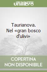 Taurianova. Nel «gran bosco d'ulivi» libro