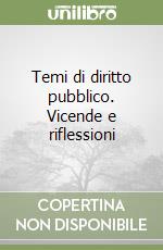 Temi di diritto pubblico. Vicende e riflessioni