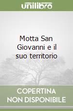 Motta San Giovanni e il suo territorio