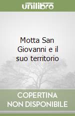 Motta San Giovanni e il suo territorio libro