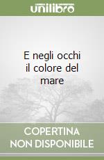 E negli occhi il colore del mare