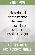 Materiali di riempimento del seno mascellare usati in implantologia libro