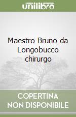 Maestro Bruno da Longobucco chirurgo