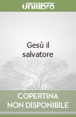 Gesù il salvatore