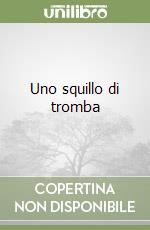 Uno squillo di tromba libro