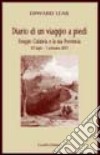 Diario di un viaggio a piedi. Reggio Calabria e la sua provincia (25 luglio-5 settembre 1847) libro di Lear Edward