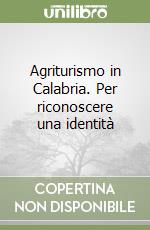Agriturismo in Calabria. Per riconoscere una identità