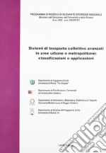 Sistemi di trasporto collettivo avanzati in aree urbane e metropolitane: classificazioni e applicazioni libro