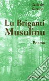 Briganti Musulinu (Lu) libro di Zurzolo Raffaele