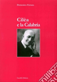 Cilèa e la Calabria