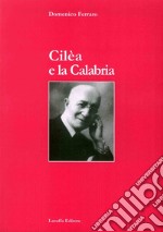 Cilèa e la Calabria libro