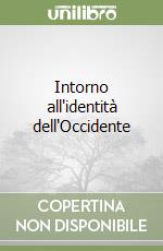 Intorno all'identità dell'Occidente libro