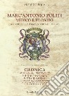 Marc'Antonio Politi medico e filosofo autore della prima storia di Reggio libro