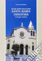 Storia della parrocchia «Santa Maria Odigitria» in Reggio Calabria libro