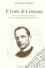 Il frate di Concesa padre Carmelo Umberto Angiolini progettista della Cattedrale di Reggio Calabria