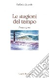 Le stagioni del tempo libro di Zurzolo Raffaele