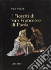 I fioretti di san Francesco di Paola libro