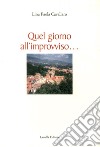 Quel giorno all'improvviso libro