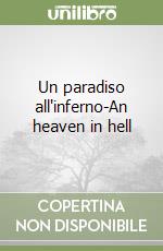 Un paradiso all'inferno-An heaven in hell libro