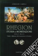 Rhegion. Storia e monetazione (510 a.C. 89 a.C.). Origine e diffusione della monetazione in Occidente libro