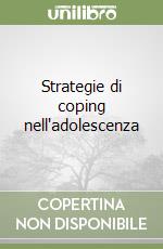 Strategie di coping nell'adolescenza libro