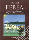 Febea. Miti, misteri e leggende di Reggio Calabria e dintorni libro