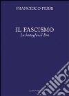 Il fascismo. La battaglia di Pan libro