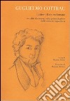 Guglielmo Cottrau. Lettere di un melomane con altri documenti sulla prima stagione della canzone napoletana libro di Distilo Massimo