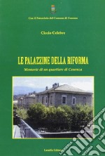 Le palazzine della riforma. Memorie di un quartiere di Cosenza