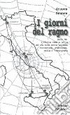 I giorni del ragno. Anni '70: l'Italia cambia pelle ed una tela mette assieme terrorismo, eversione, mafia e 'ndrangheta libro di Branca Giusva