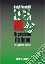 Lega Nord. Un paradosso italiano in 5 punti e mezzo