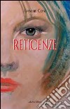 Reticenze libro di Carrà Giovanni