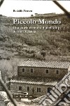 Piccolo mondo. Una storia di mafia d'altri tempi Rosarno, Calabria libro