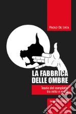 La fabbrica delle ombre. Teoria del complotto tra mito e realtà libro