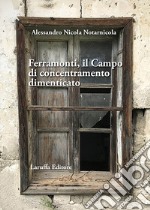 Ferramonti, il campo di concentramento dimenticato libro