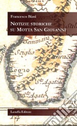 Notizie storiche Su Motta San Giovanni libro