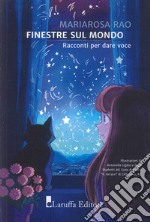 Finestre sul mondo. Racconti per dare voce libro