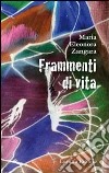 Frammenti di vita libro di Zangara M. Eleonora