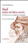 Sud. Tutta un'altra storia. Platì 1861: un caso emblemantico di «brigantaggio» libro di Musitano Antonella